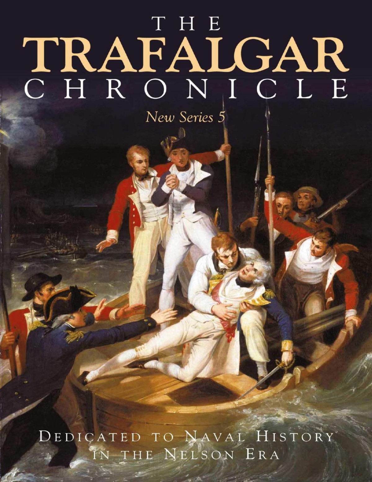 The Trafalgar Chronicle Dedicated To Naval History In The Nelson Era New Series 5 Sean Heuvel Judith Pearson John Rodgaard