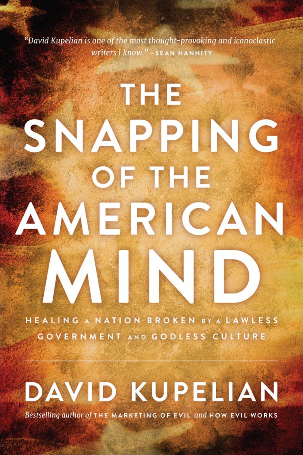 The Snapping Of The American Mind David Kupelian