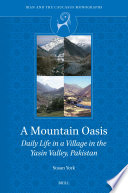 A Mountain Oasis Daily Life In A Village In The Yasin Valley Pakistan 1st Edition Susan York