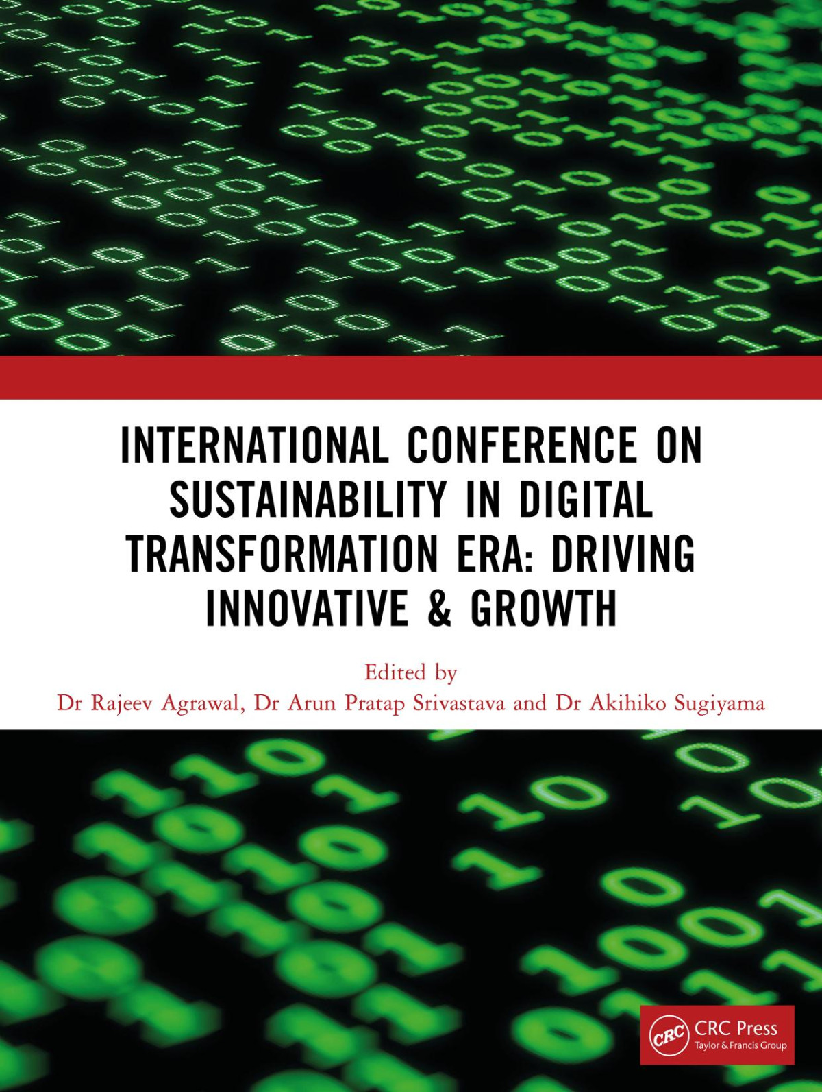 International Conference On Sustainability In Digital Transformation Era Driving Innovative Growth Sidte 2023 16th 17th September 2023 Rajeev Agrawal Arun Pratap Srivastava Akihiko Sugiyama
