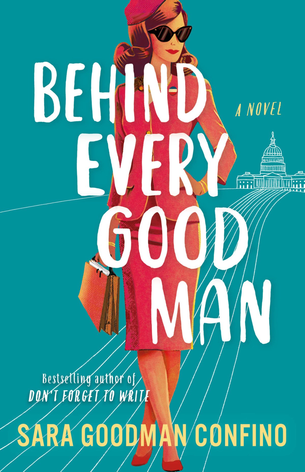 Behind Every Good Man A Novel Sara Goodman Confino