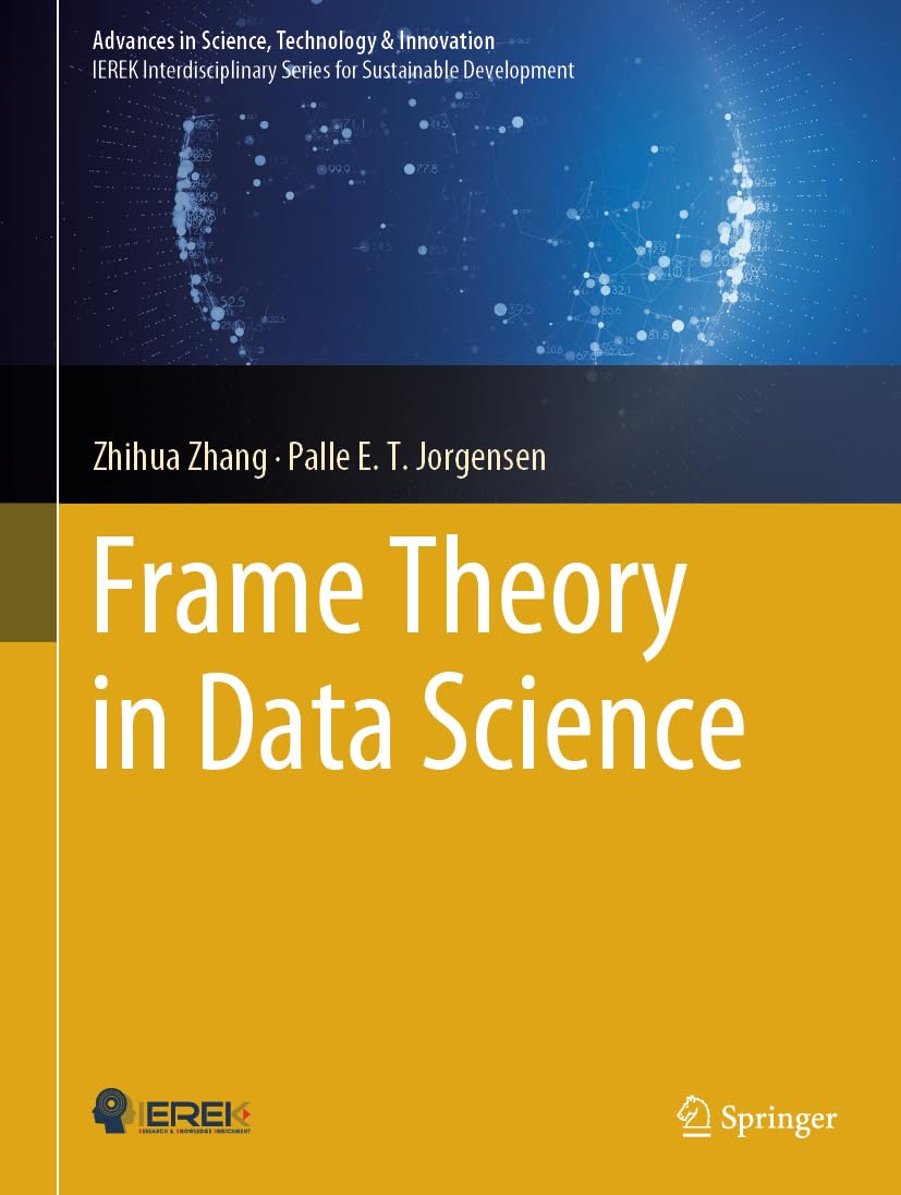 Frame Theory In Data Science 2024th Edition Zhihua Zhang Palle Et Jorgensen