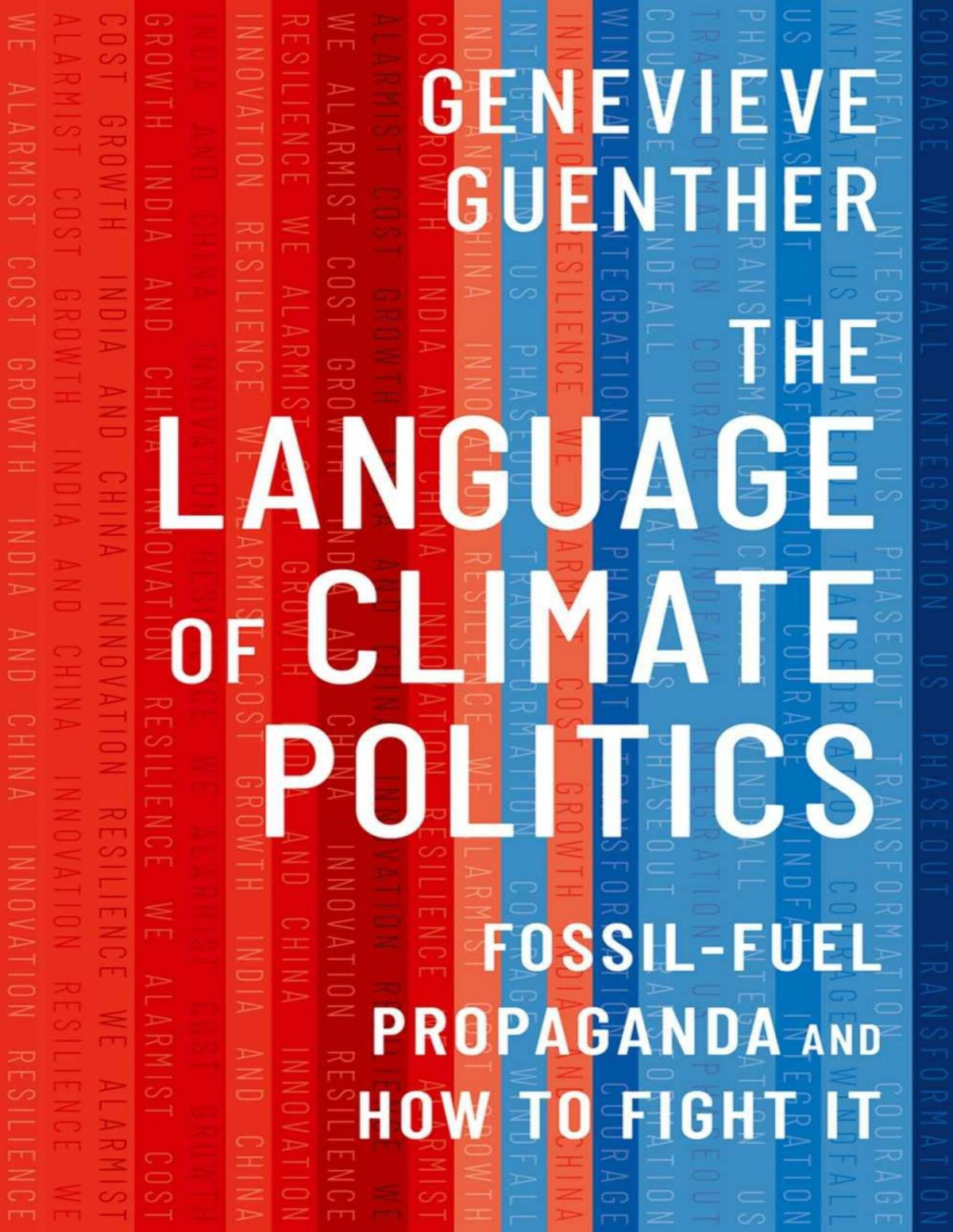 The Language Of Climate Politics Fossilfuel Propaganda And How To Fight It Genevieve Guenther