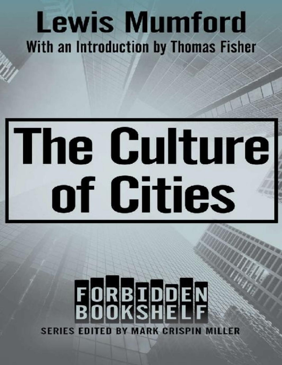 The Culture Of Cities Forbidden Bookshelf Lewis Mumford