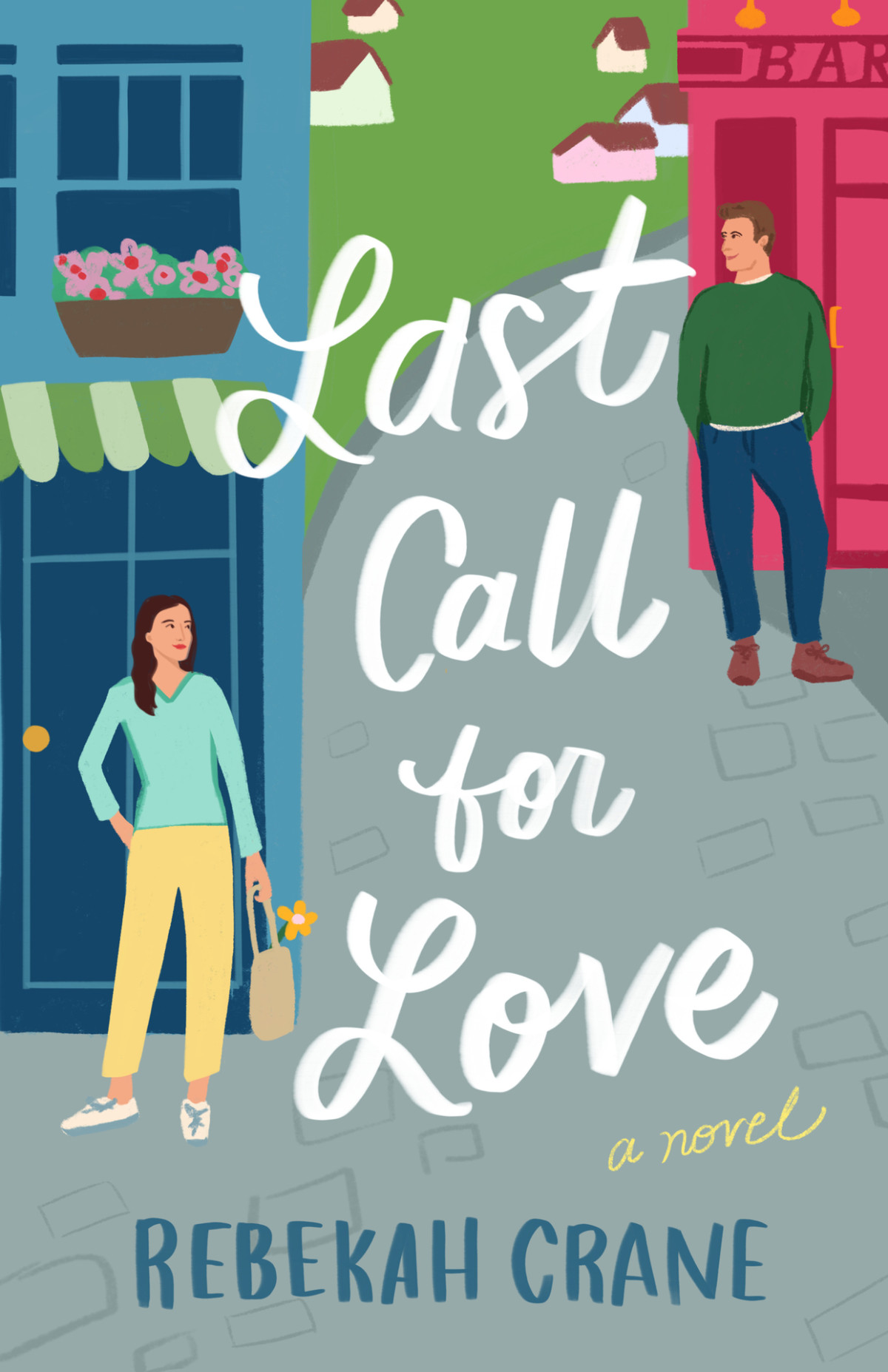 Last Call For Love A Novel Rebekah Crane