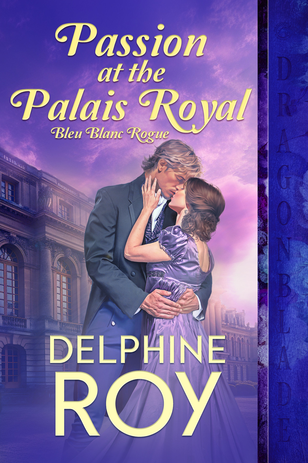 Passion At The Palais Royal Bleu Blanc Rogue Book 3 Delphine Roy