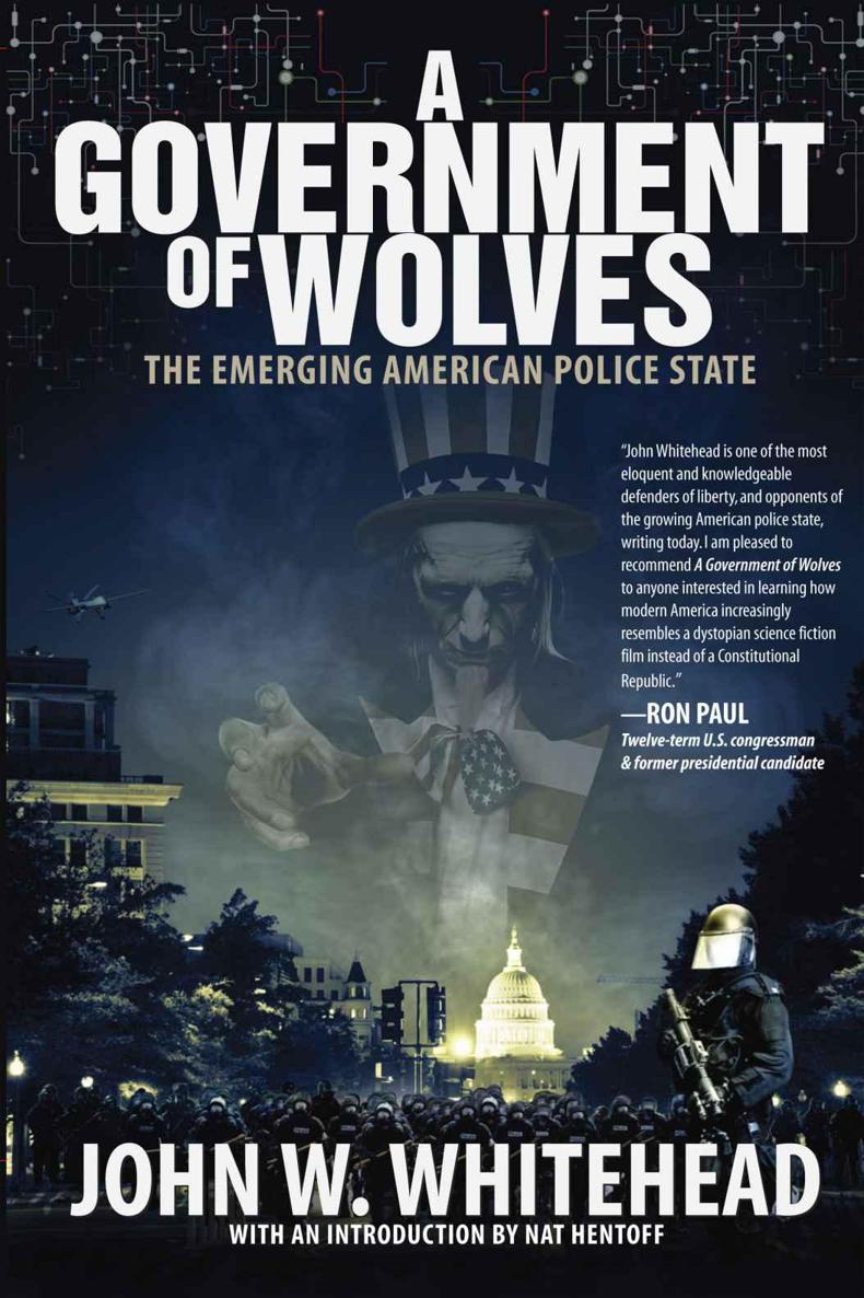 A Government Of Wolves The Emerging American Police State 1st Edition Whitehead