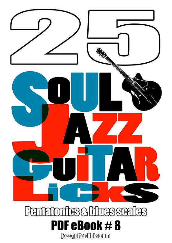 25 Soul Jazz Guitar Licks Pentatonics Blues Scales Stef Ramin
