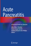 Acute Pancreatitis A Practical Guide For Clinicians John Albert Windsor