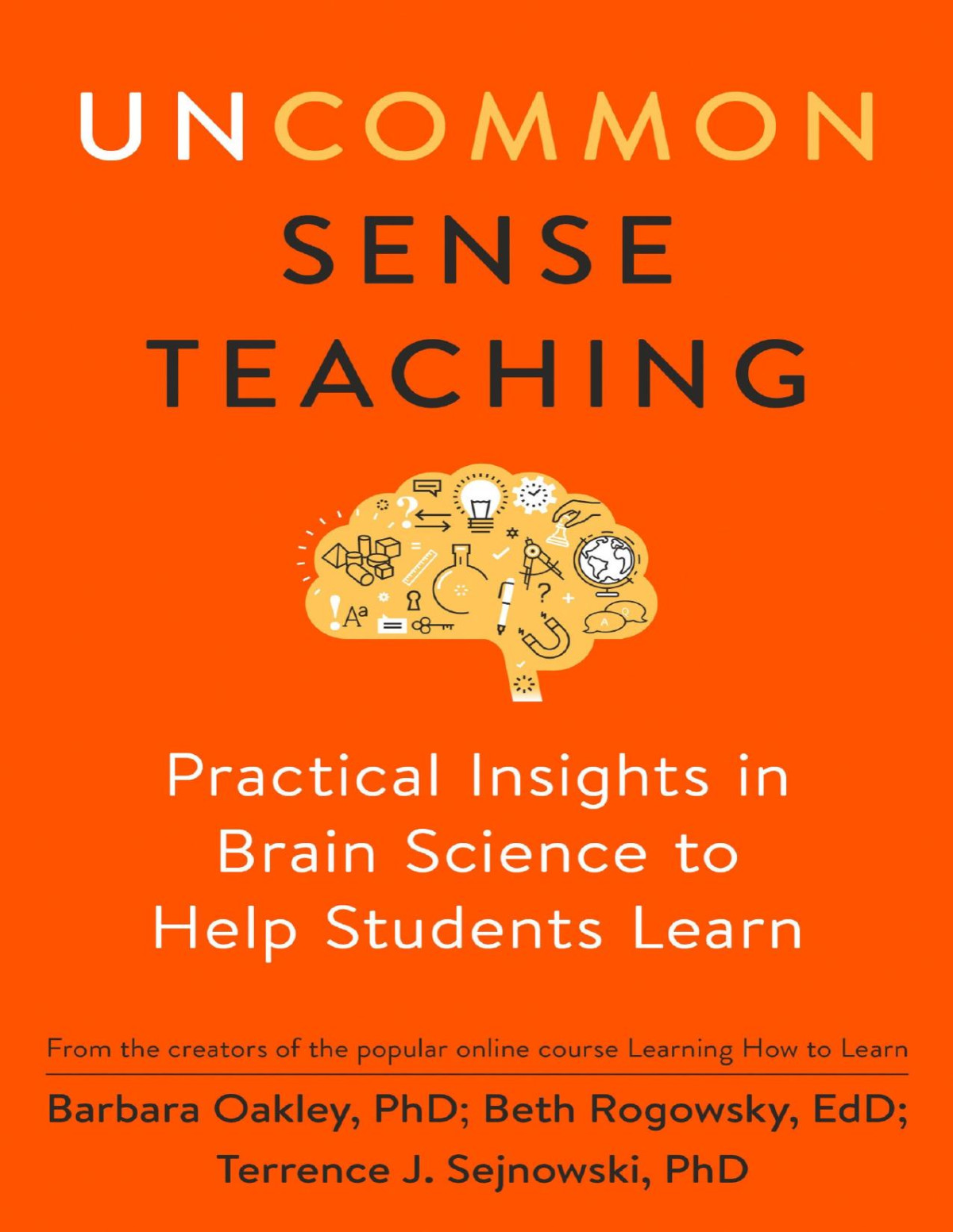 Uncommon Sense Teaching Barbara Oakley Phd Beth Rogowsky Edd Terrence J Sejnowski