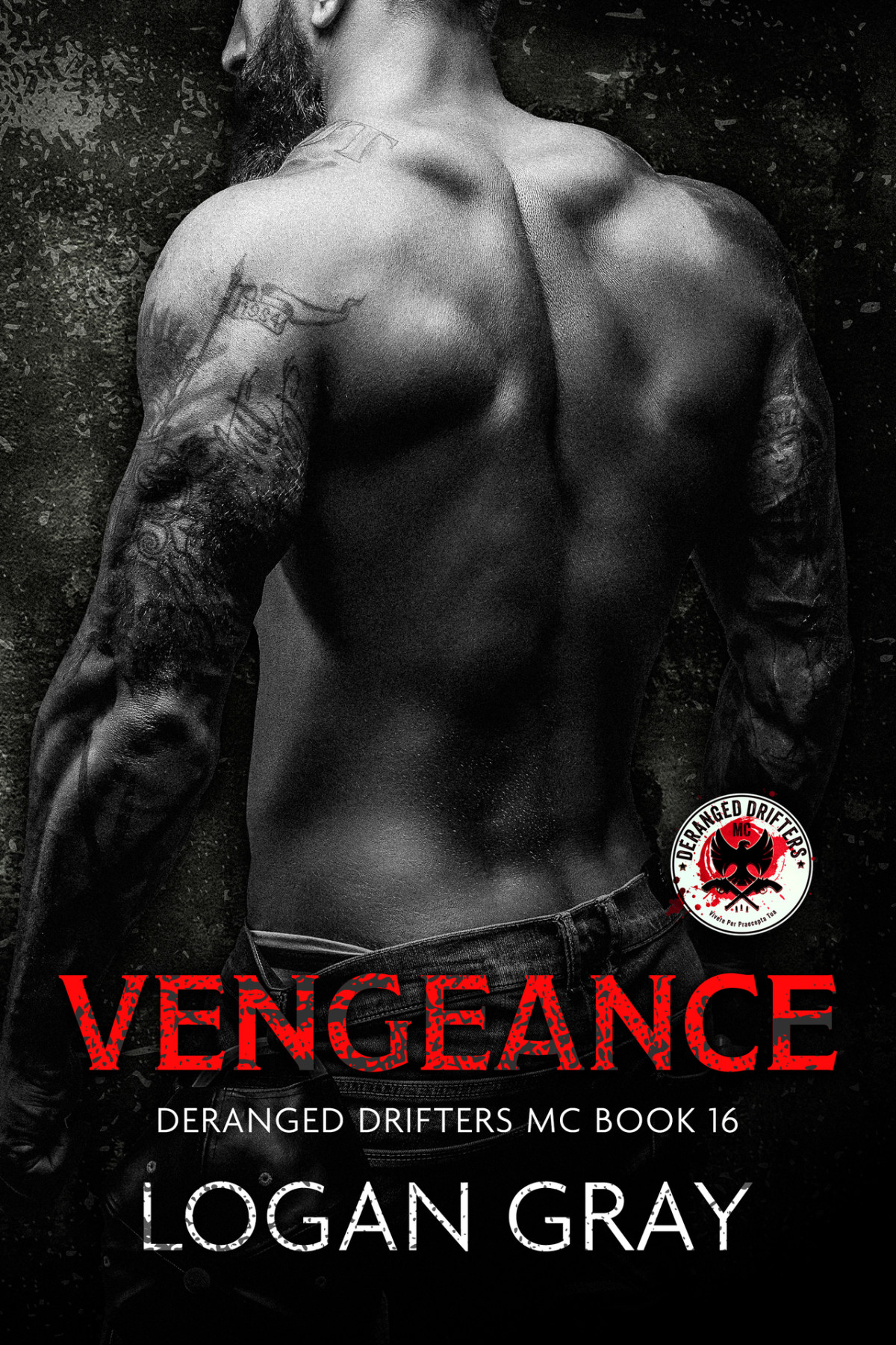Vengeance Deranged Drifters Mc Book 16 Logan Gray