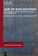 Age Of Exploration How Chinese Scientists And Administrators Discovered China Elisabeth Kaske