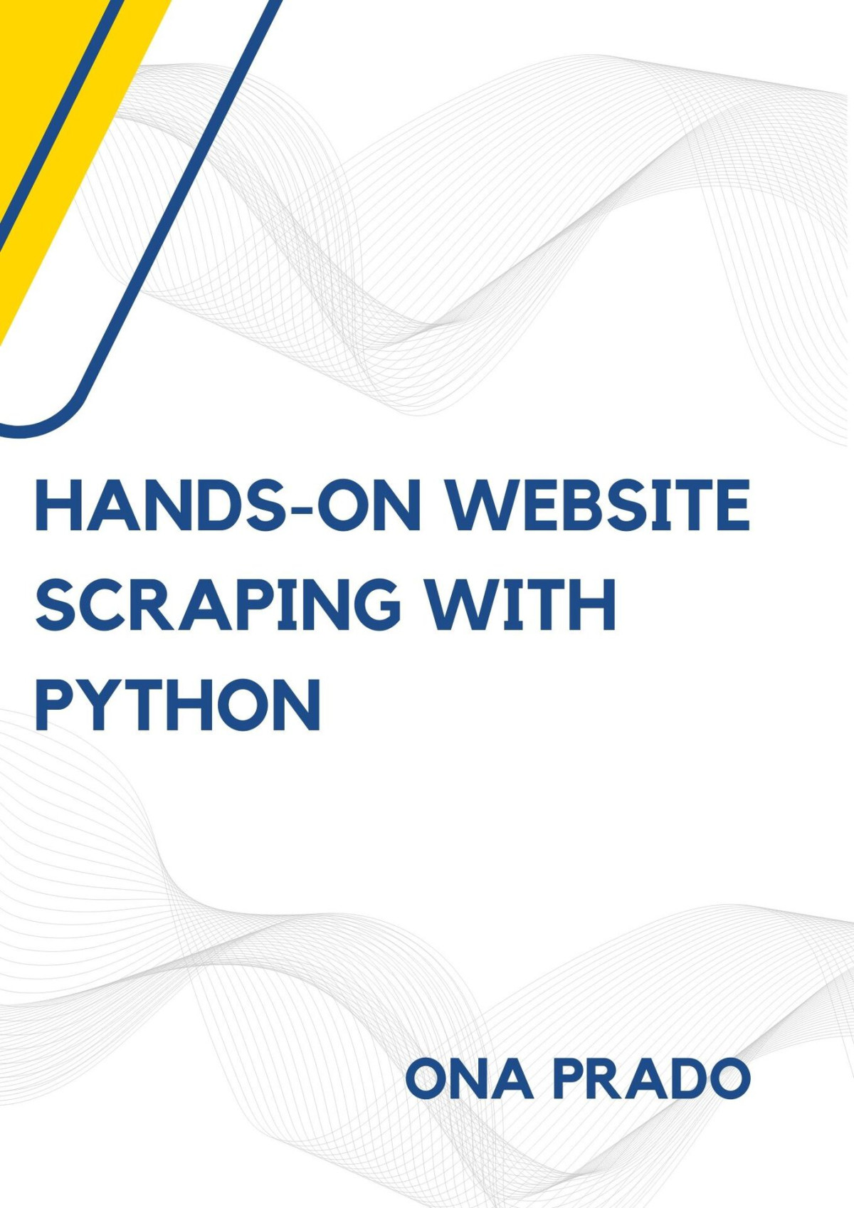 Handson Website Scraping With Python Crawling Data Scraping With Beautiful Soup Selenium And More Ona Prado