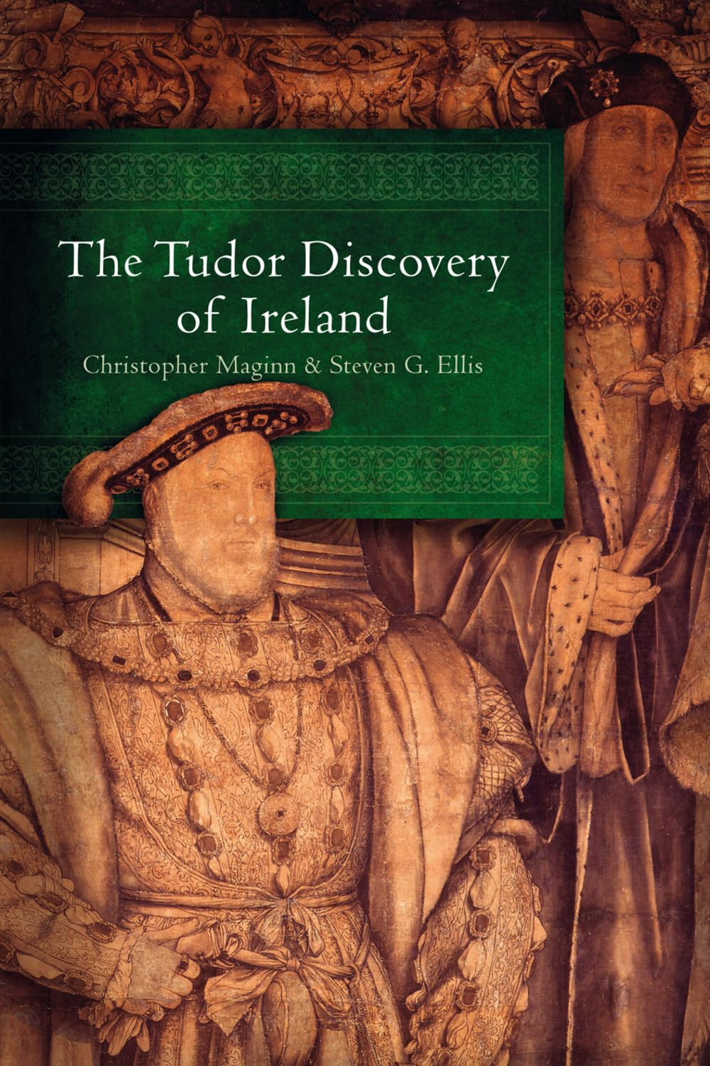 The Tudor Discovery Of Ireland Christopher Maginn Steven G Ellis