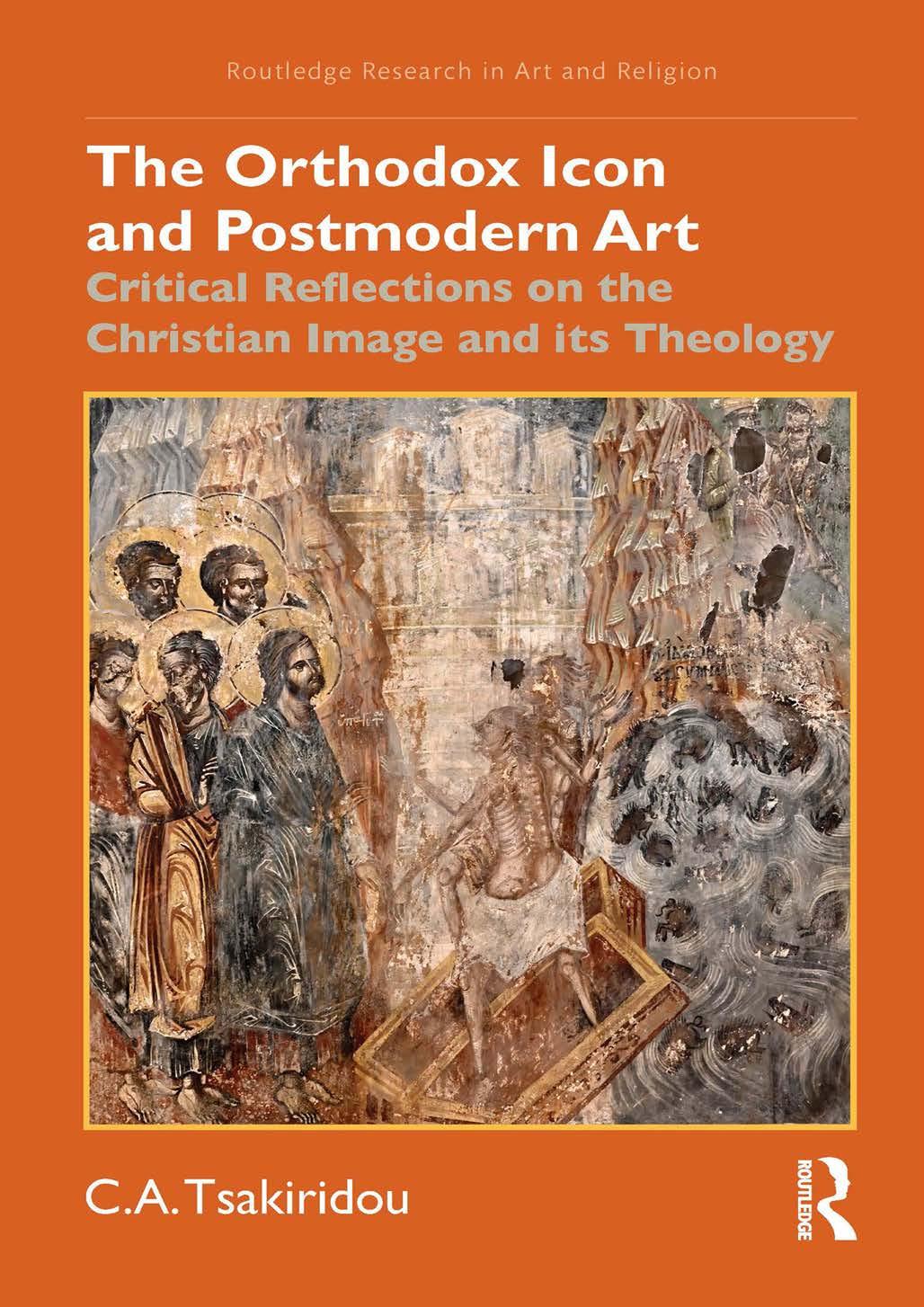 The Orthodox Icon And Postmodern Art 1st Edition Ca Tsakiridou