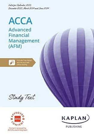 Acca Advanced Financial Management Afm Exam Kit Kaplan Publishing