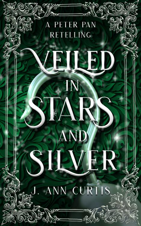 Veiled In Stars And Silver A Peter Pan Fairy Tale Romance J Ann Curtis