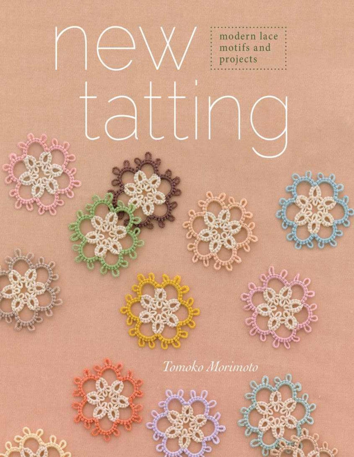 New Tatting Modern Lace Motifs And Projects Tomoko Morimoto