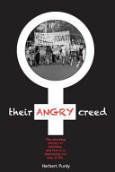 Their Angry Creed The Shocking History Of Feminism And How It Is Destroying Our Way Of Life Herbert Purdy