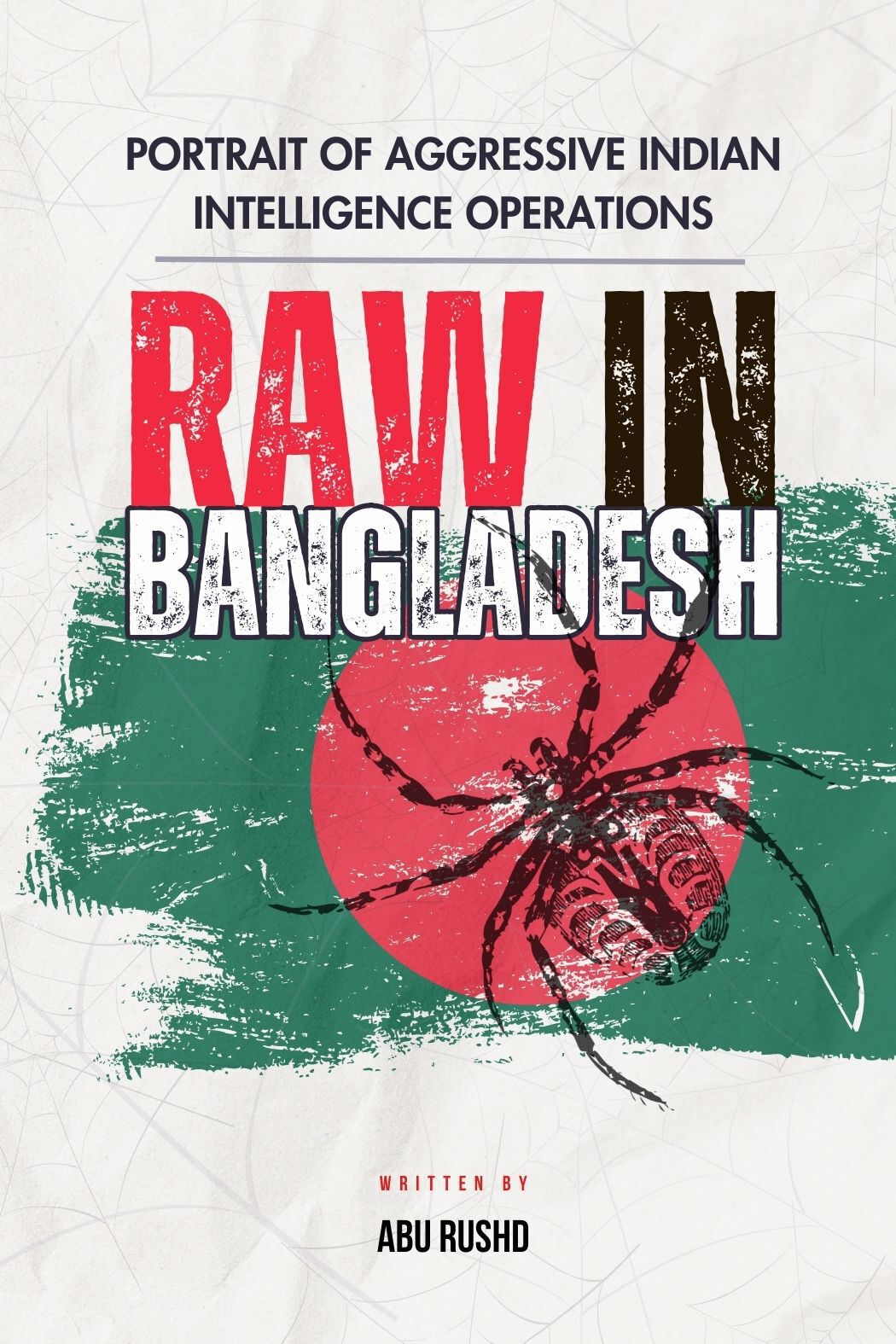 Raw In Bangladesh Portrait Of Aggressive Indian Intelligence Operations Rushd