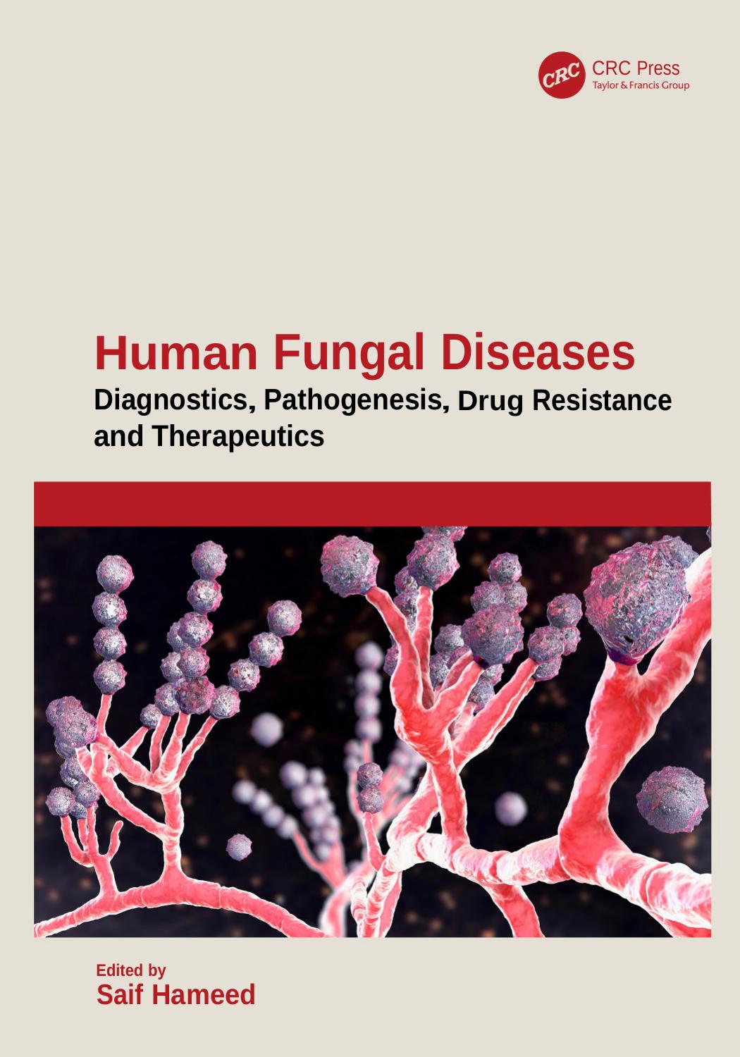 Human Fungal Diseases Diagnostics Pathogenesis Drug Resistance And Therapeutics Saif Hameed Ed