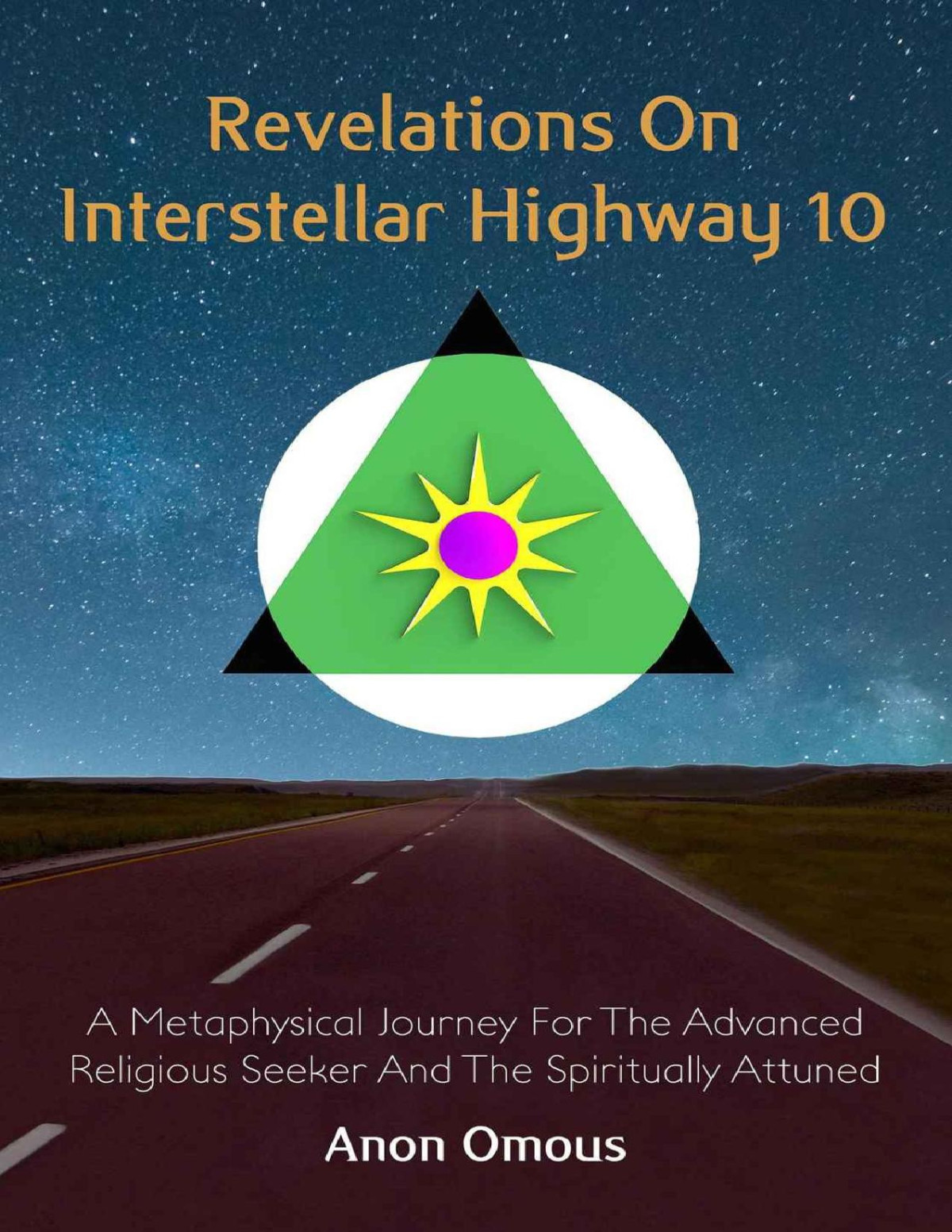 Revelations On Interstellar Highway 10 1st Anon Omous