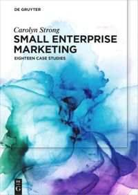 Small Enterprise Marketing Eighteen Case Studies 1st Edition Carolyn Strong