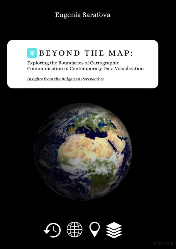 Beyond The Map Exploring The Boundaries Of Communication In Contemporary Cartography Data Visualization 1st Edition Eugenia Evgenieva Sarafova