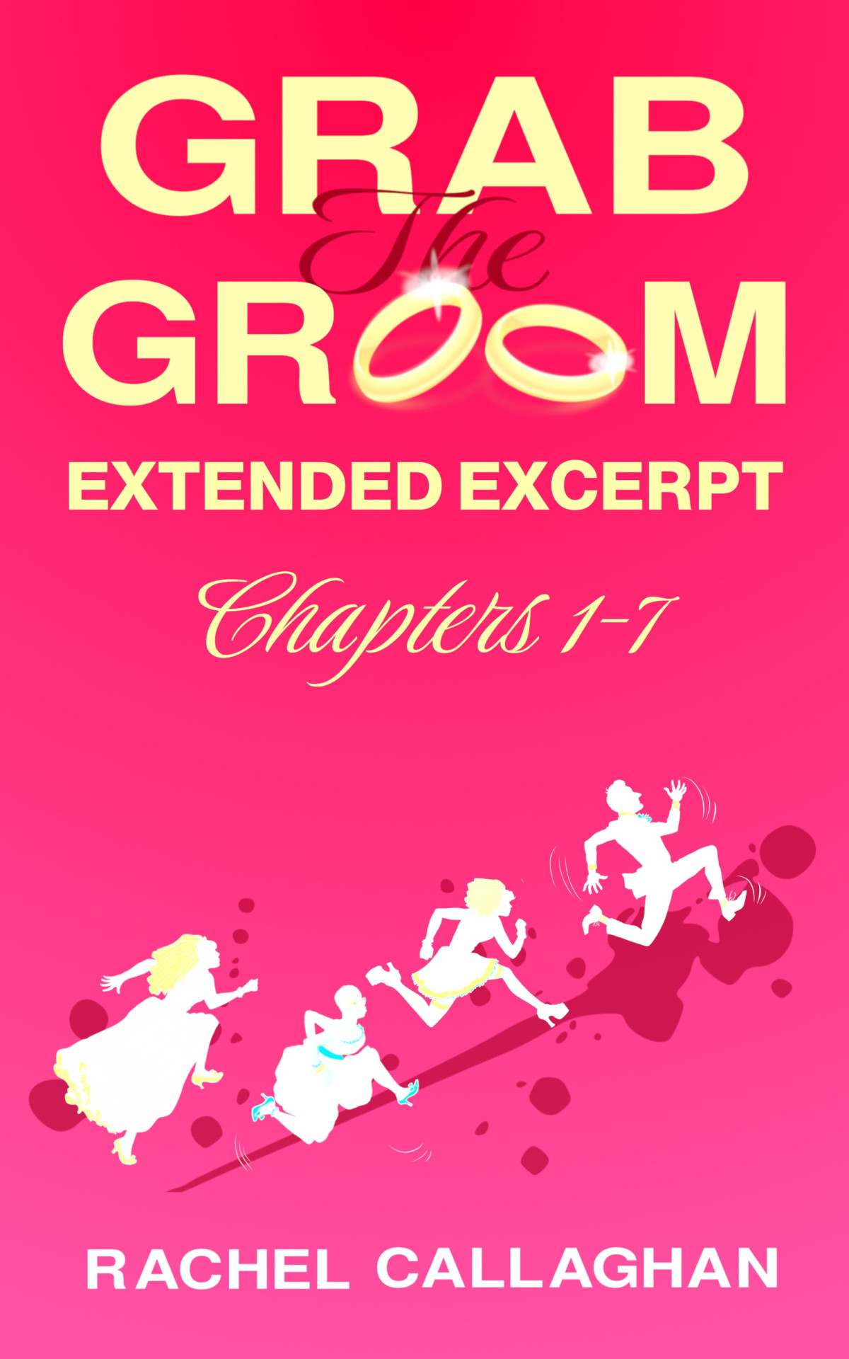 Grab The Groom Extended Excerpt Chapters 17 Rachel Callaghan