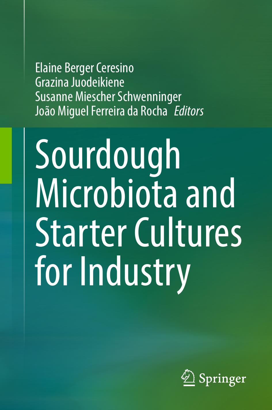 Sourdough Microbiota And Starter Cultures For Industry Elaine Berger Ceresino