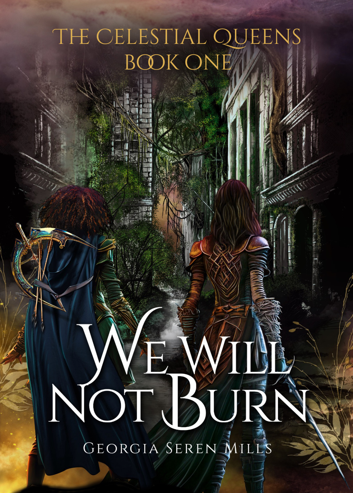 We Will Not Burn The Celestial Queens Book 1 Georgia Seren Mills
