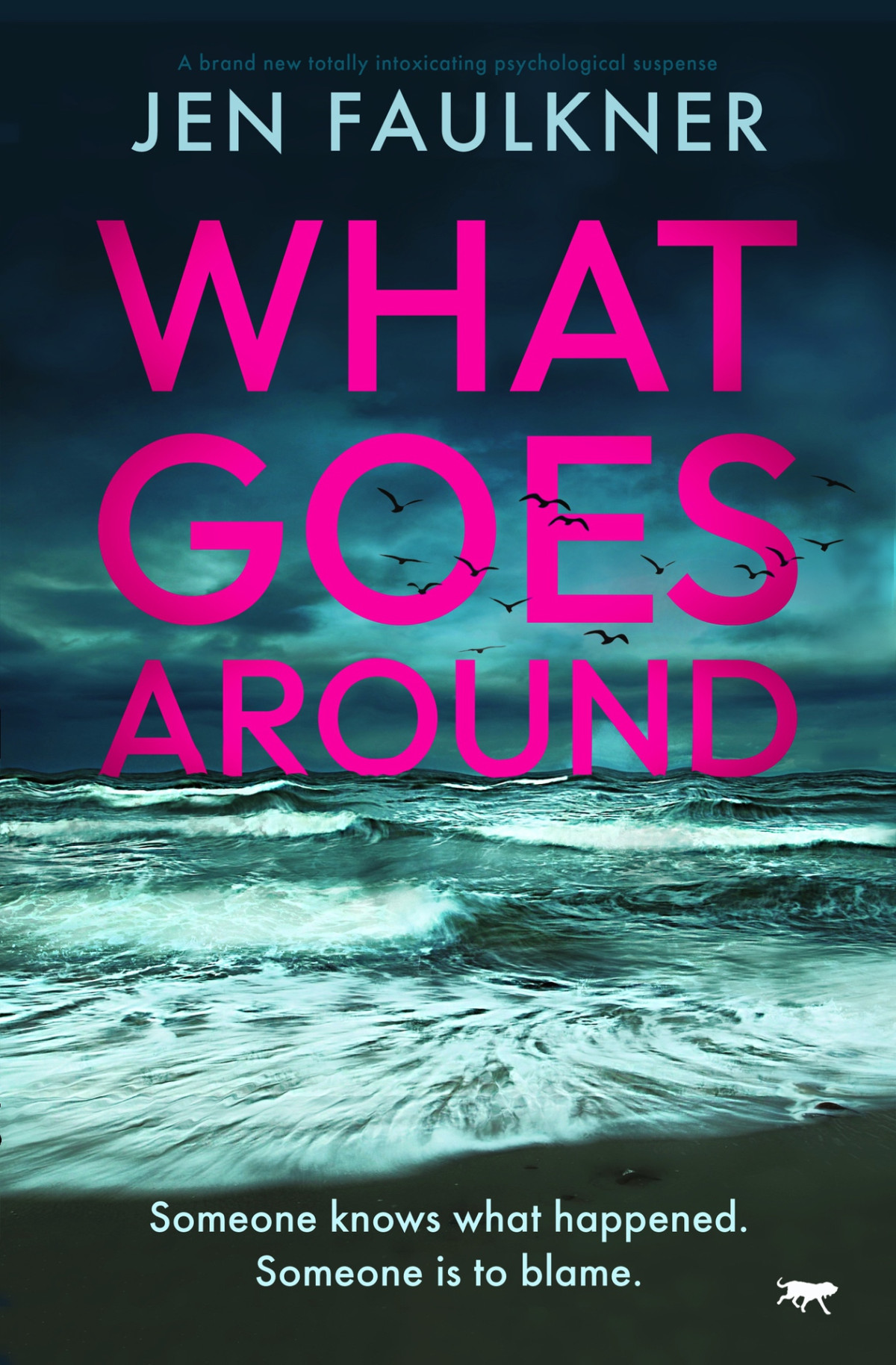 What Goes Around A Brand New Totally Intoxicating Psychological Suspense Jen Faulkner