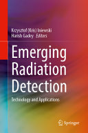 Emerging Radiation Detection Technology And Applications Kris Iniewski