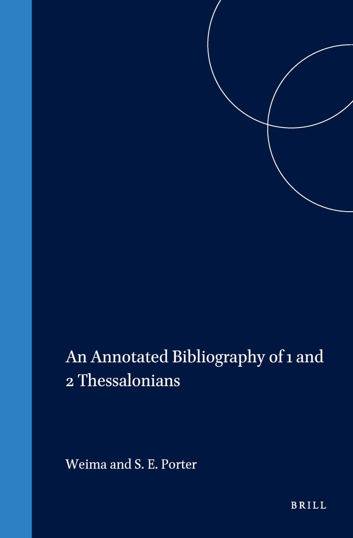An Annotated Bibliography Of 1 And 2 Thessalonians Weima Stanley E Porter