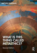 What Is This Thing Called Metaethics 2nd Edition Matthew Chrisman