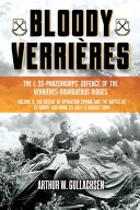 Bloody Verrires The I Sspanzerkorps Defence Of The Verriresbourguebus Ridges Vol Ii 1st Edition Arthur W Gullachsen