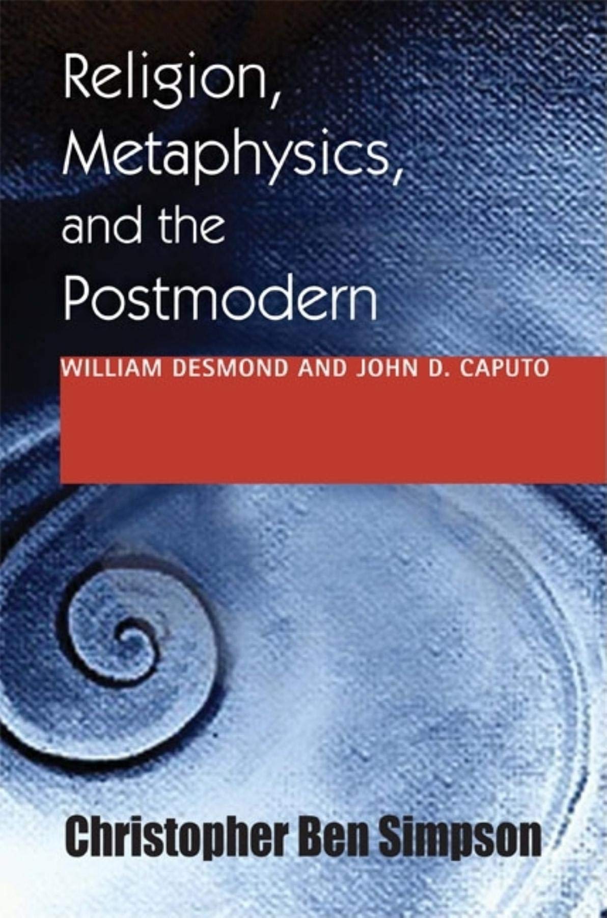 Religion Metaphysics And The Postmodern Christopher Ben Simpson