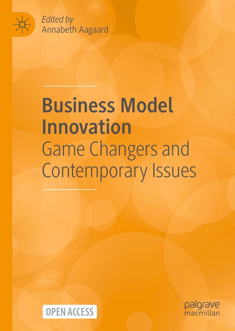 Business Model Innovation Game Changers And Contemporary Issues Annabeth Aagaard