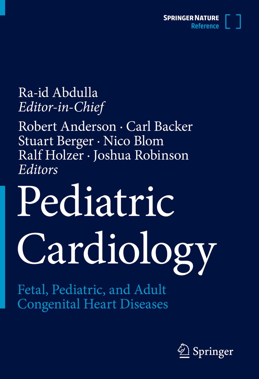 Pediatric Cardiology Fetal Pediatric And Adult Congenital Heart Diseases 2024th Edition Robert Anderson
