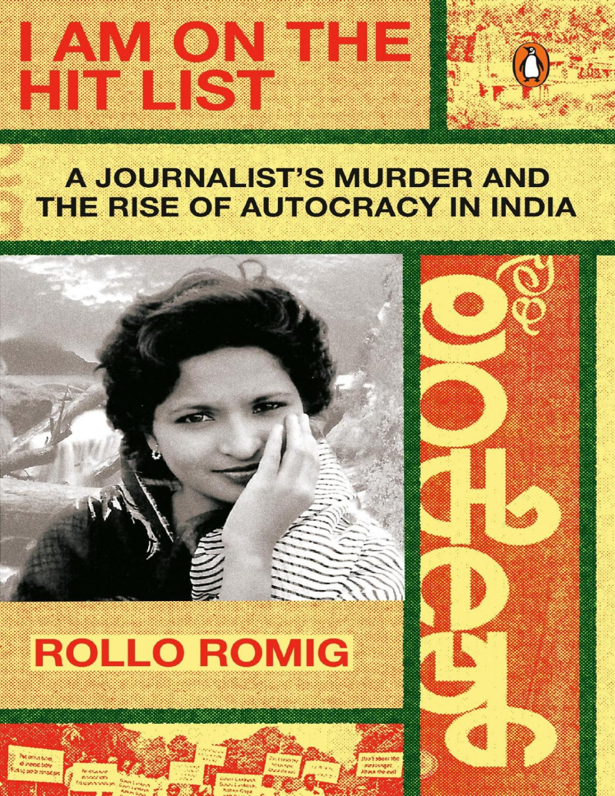 I Am On The Hit List A Journalists Murder And The Rise Of Autocracy In India Rollo Romig