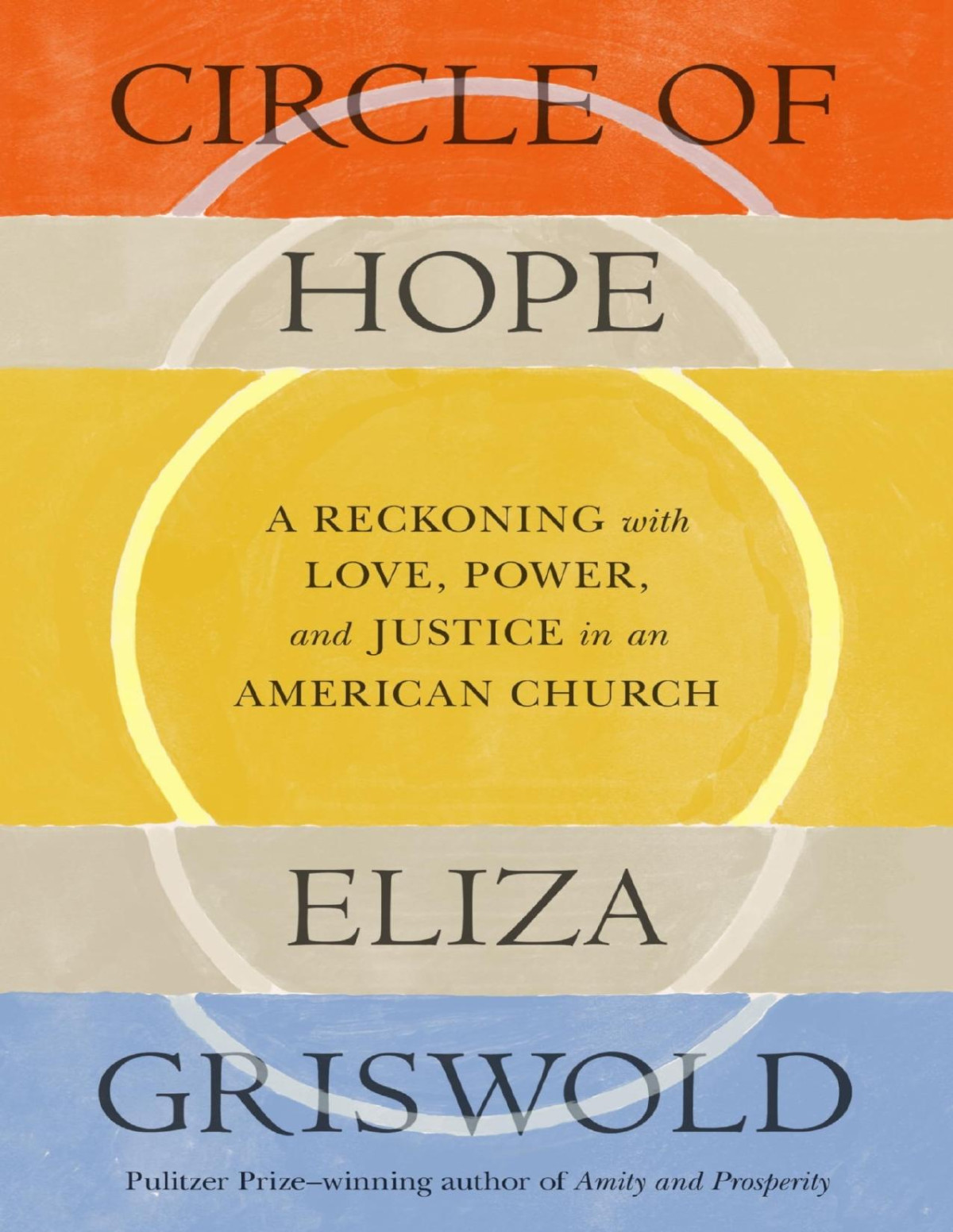 Circle Of Hope A Reckoning With Love Power And Justice In An American Church Eliza Griswold