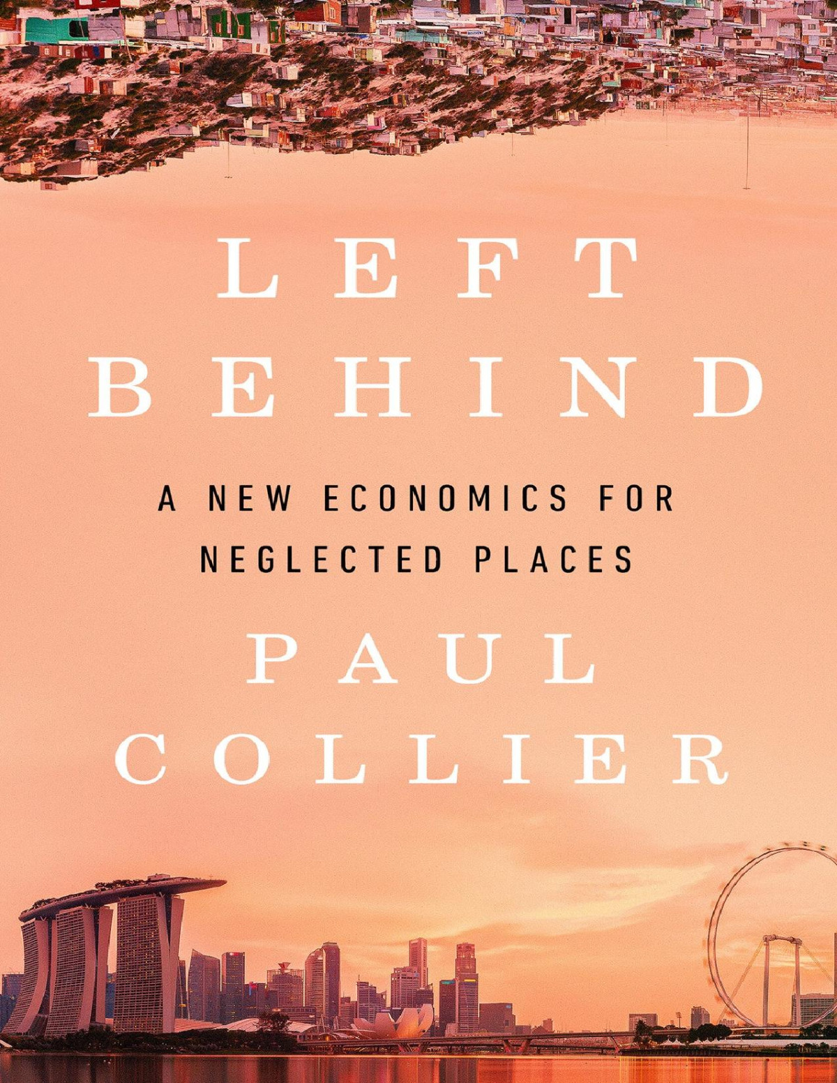Left Behind A New Economics For Neglected Places Paul Collier