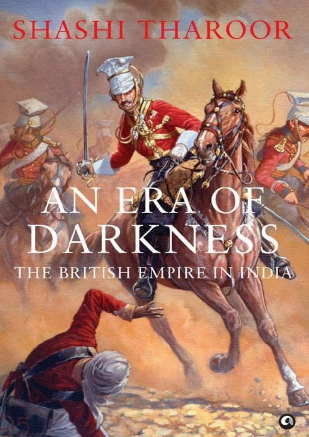 An Era Of Darkness The British Empire In India Shashi Tharoor