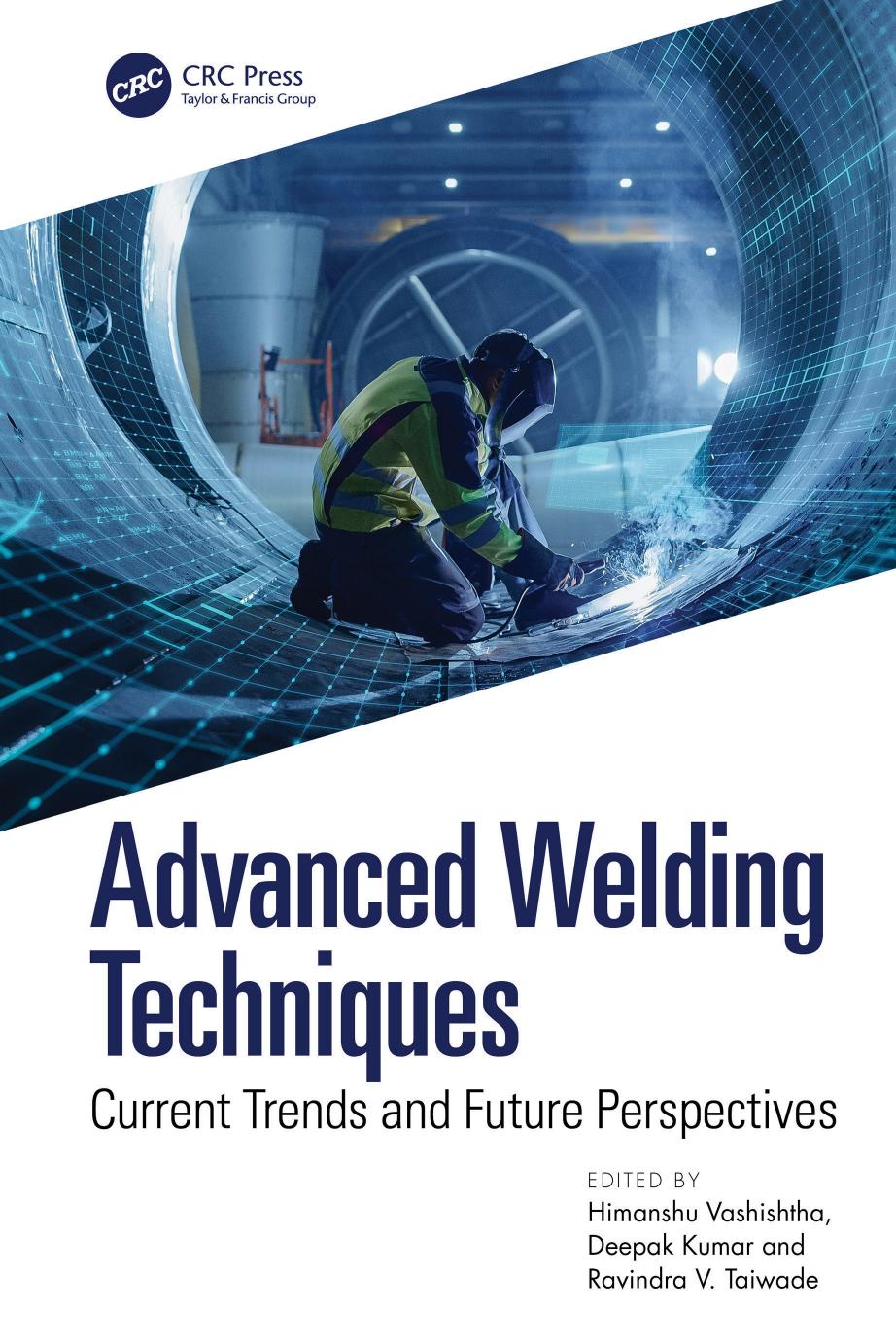 Advanced Welding Techniques Current Trends And Future Perspectives Himanshu Vashishtha
