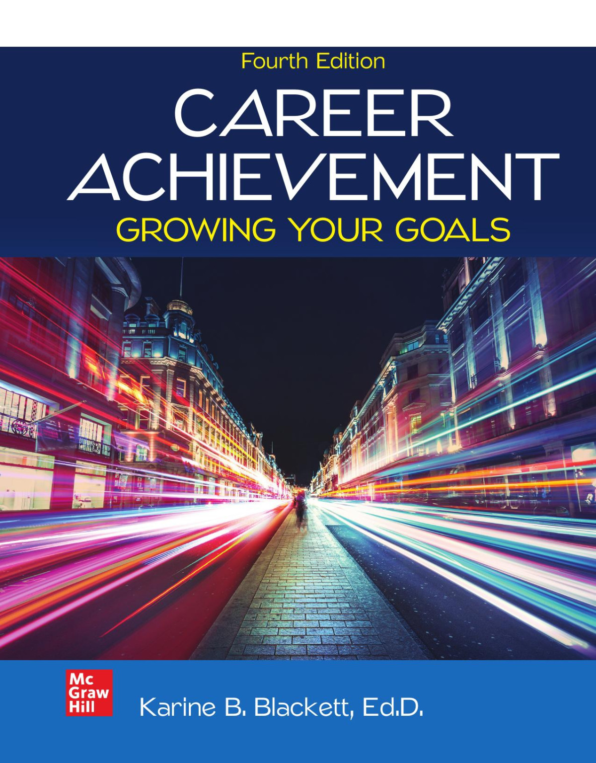Career Achievement Growing Your Goals 4th Edition 4th Edition Karine B Blackett