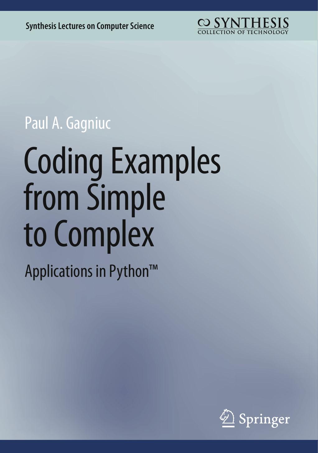 Coding Examples From Simple To Complexapplication In Python Paul A Gagniuc