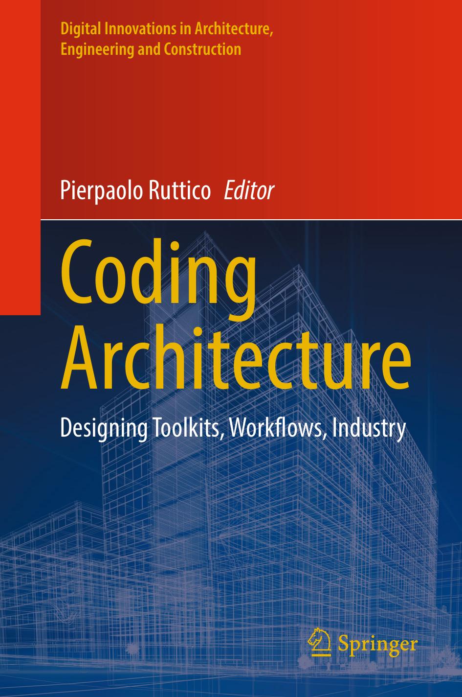 Coding Architecture Designing Toolkits Workflows Industry Pierpaolo Ruttico