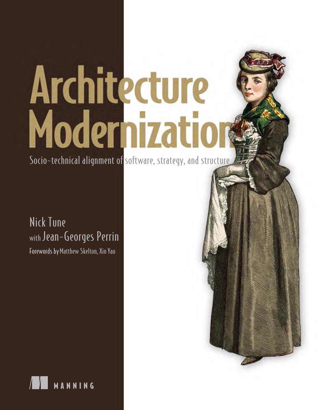 Architecture Modernization Sociotechnical Alignment Of Software Strategy And Structure 1st Edition Nick Tune