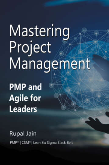Mastering Project Management Pmp And Agile For Leaders Rupal Jain
