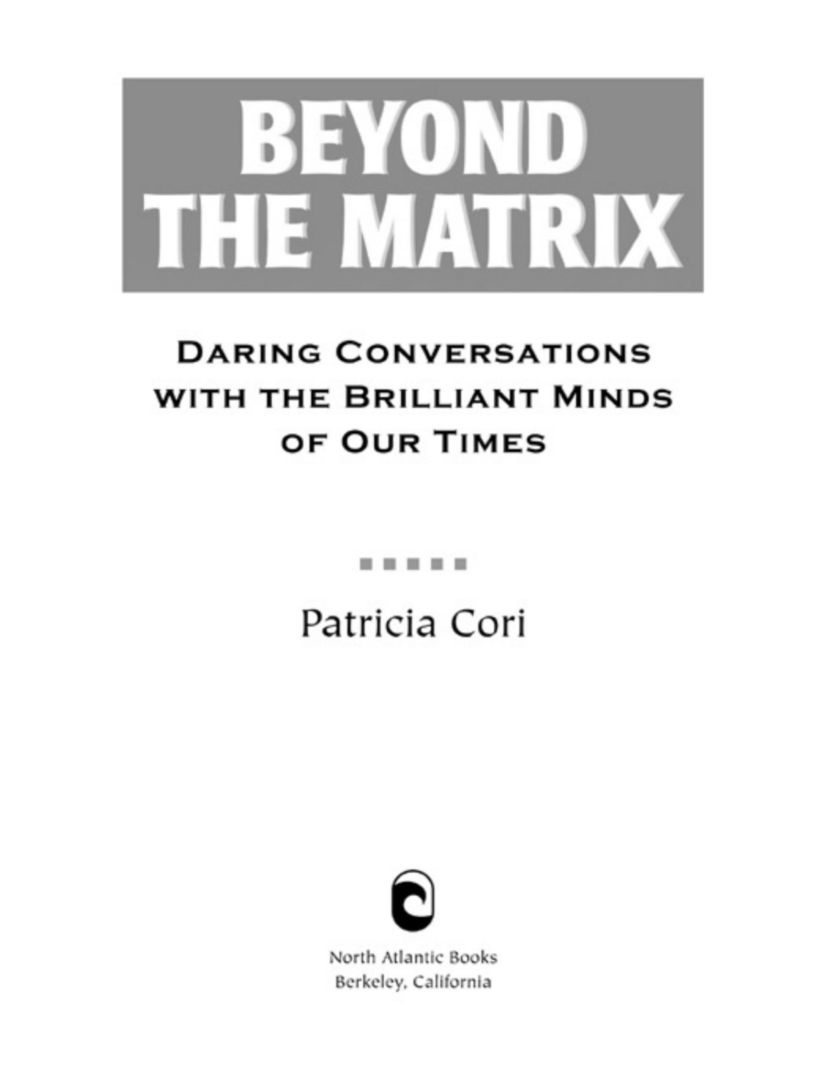 Beyond The Matrix 5th Edition Patricia Cori